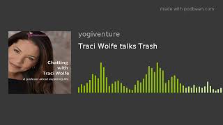Traci Wolfe talks Trash