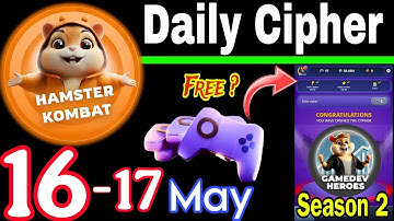 Hamster Kombat GameDev Heroes 🎮| 16 - 17 May Daily Cipher 🧩 Season 2