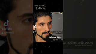 Mirxan amed Remix  ( Kevok ) ❤️ #kürtçemüzik #mirxan Amed Resimi