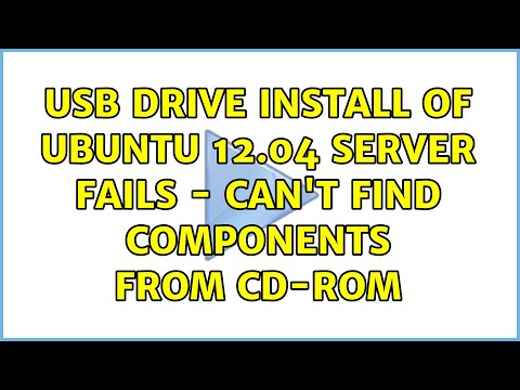 USB drive install of Ubuntu 12.04 Server fails - can&rsquo;t find components from CD-ROM