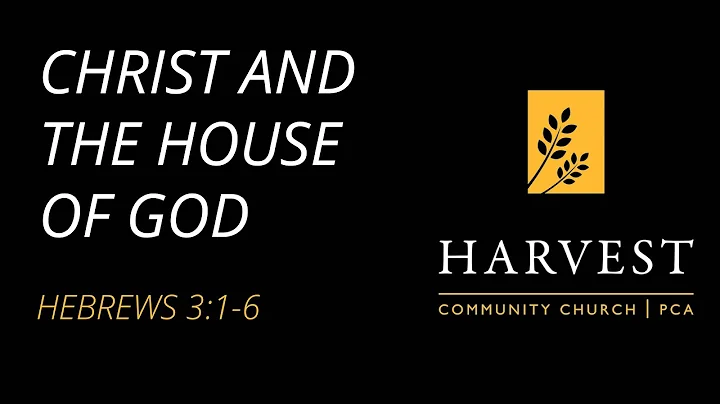Sermon on Hebrews 3:1-6 - “Christ and the House of God” by Pastor Andrew Lightner