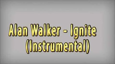 Alan Walker - Ignite(Instrumental)