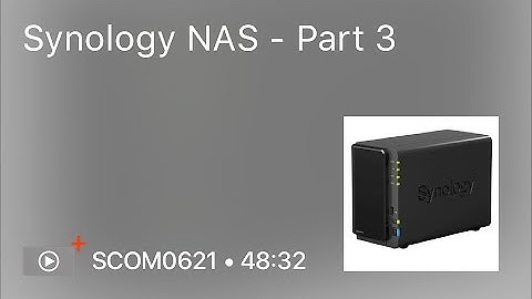 SCOM0621 - Synology NAS - Part 3 - Preview