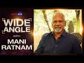 Mani ratnam interview with baradwaj rangan  wide angle  ponniyin selvan i