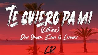 Don Omar, Zion & Lennox - Te Quiero Pa´Mi (Letras / Lyrics)