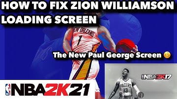 NBA 2K21 Next Gen | HOW TO FIX THE ZION WILLIAMSON LOADING SCREEN (The New Paul George Screen)