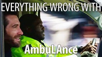 Everything Wrong With AmbuLAnce in 21 Minutes or Less