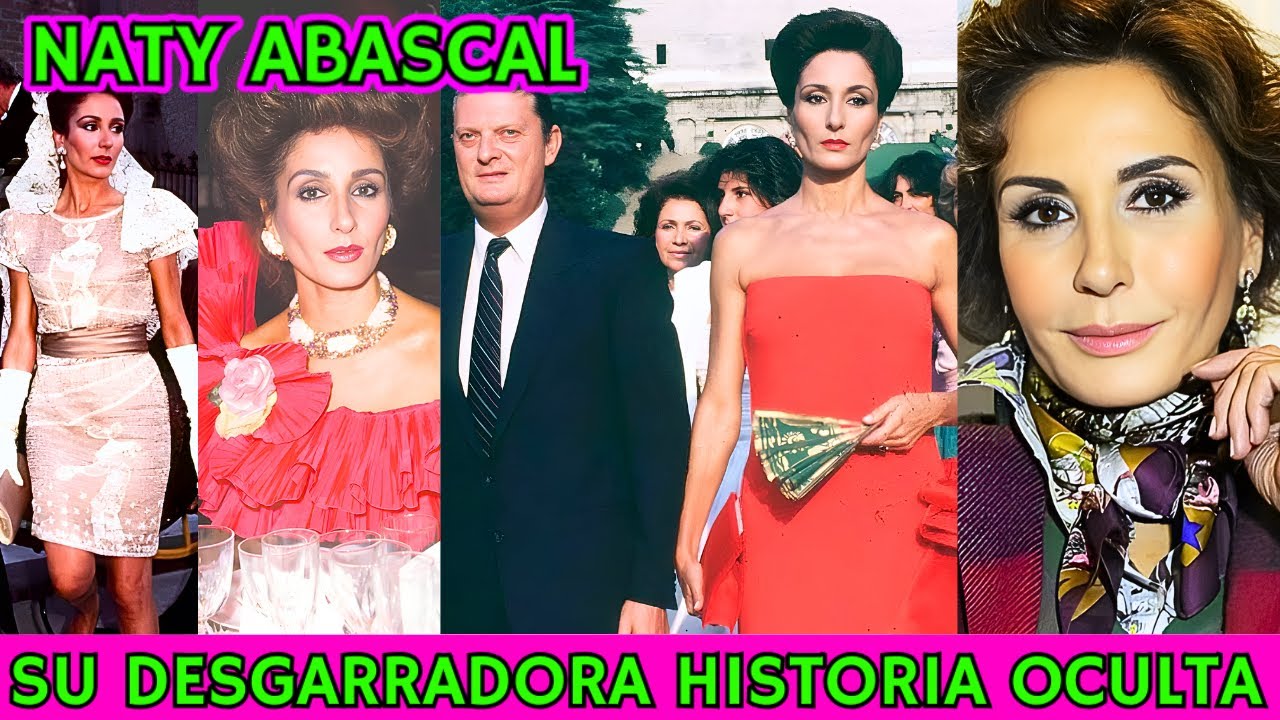 💔 La HISTORIA JAMÁS CONTADA de NATY ABASCAL Sacrificio, ESCÁNDALO y la VERDAD sobre el DUQUE