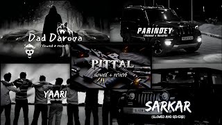 Top Attitude Songs (Slow   Reverb) | Pittal | Dad daroga | Sarkar | Non Stop Haryanvi Gangster Songs