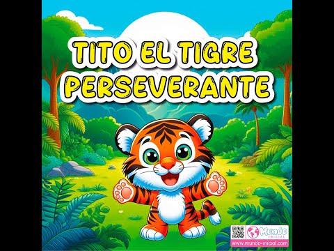  Cuento Infantil: Tito El Tigre Perseverante