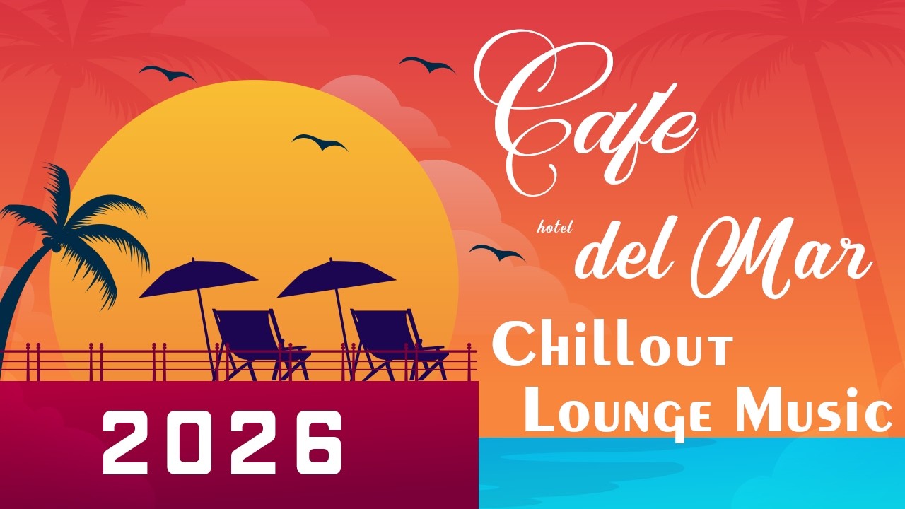 Chillout CAFE - Del Mar 2026 chill out lounge music mix - YouTube