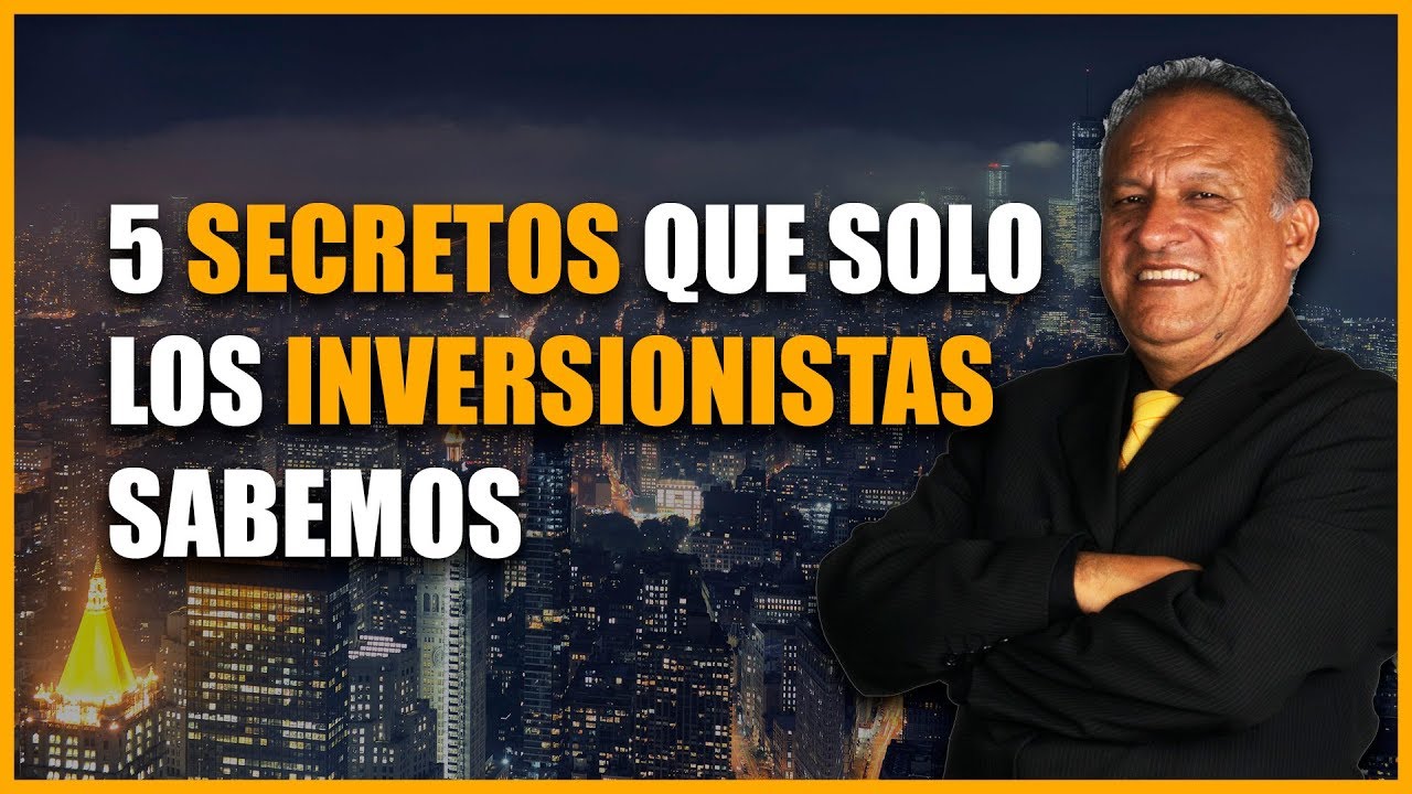 5 Secretos que solo los Inversionistas Sabemos