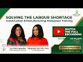 Labour Shortage and Manpower Training in Construction and Manufacturing.