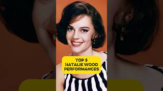 Top 5 Natalie Wood Performances #nataliewood
