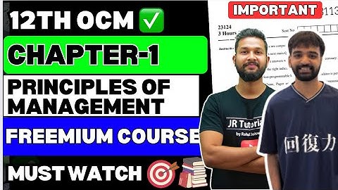 12th OCM | Chapter 1 | Principles of Management | Freemium Crash Course | One Shot | JR College | 