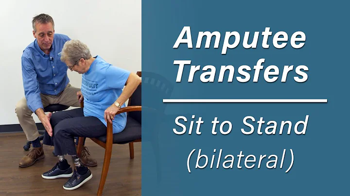 Getting Up Out of a Chair: Sit-to-Stand Transfer for Bilateral Amputees- Prosthetic Training: Ep 7
