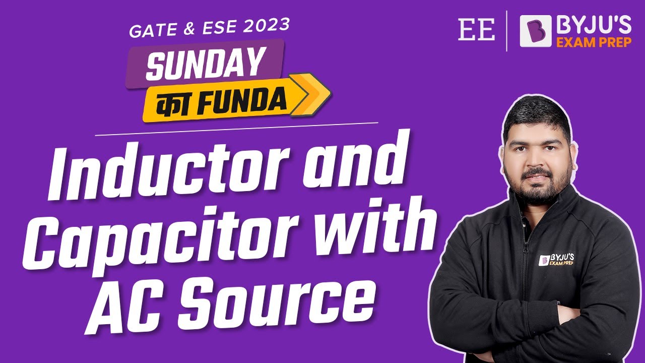 Inductor and Capacitor with AC Source | Experiment | UPSC ESE (IES) & GATE Electrical (EE) 2023 Exam