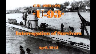 Interrogation of Survivors of U-93 - April, 1942