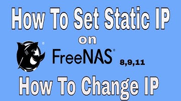 How To Set Up Static IP For FreeNas 8,9 & 11.1 Part -2