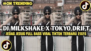 DJ MILKSHAKE X MELODY TOKYO DRIFT SOUND JEDAG JEDUG REVERB VIRAL TIKTOK TERBARU 2025!!