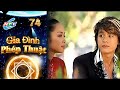 Gia Đình Phép Thuật - Tập 74 | HTVC Phim Truyện Việt Nam