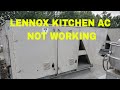 LENNOX KITCHEN AC NOT WORKING