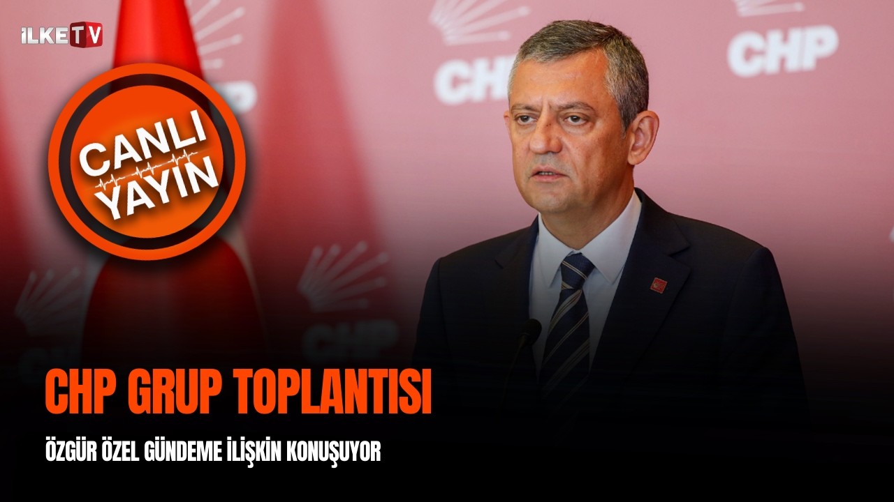 #CANLI | CHP Grup Toplantısı I Özgür Özel konuşuyor