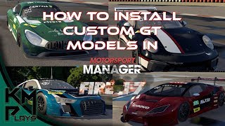 How To Install Custom GT Models in Motorsport Manager FIRE 17 Mod FIRE MOD CYOT Models Keg Man Plays