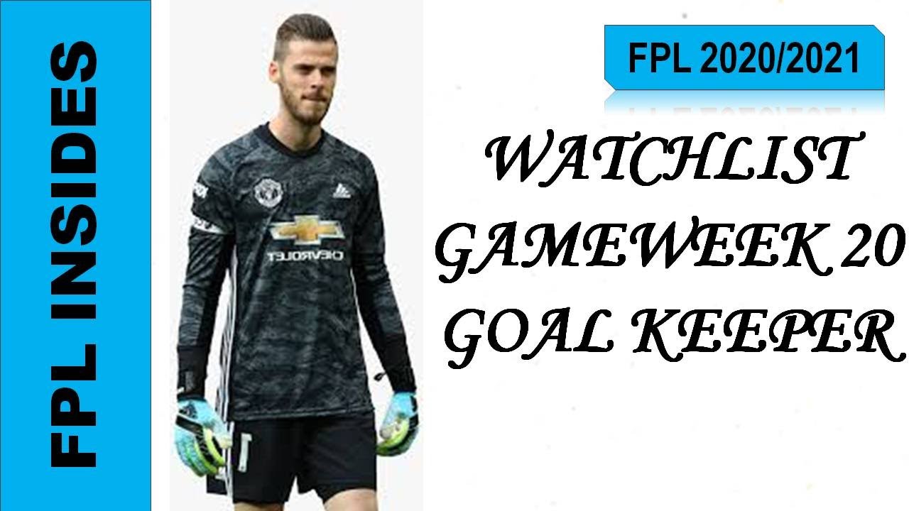 WATCHLIST GAMEWEEK 20 : GOAL KEEPER [FPL 2020/2021]