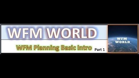 WFM Planning - Part 1