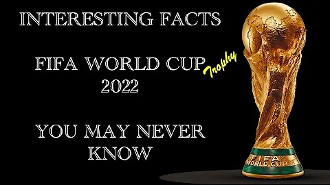 Interesting Facts about FIFA World Cup Trophy You May Never Know | Latest 2022