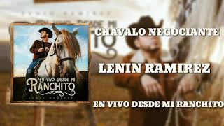 Chavalo Negociante - Lenin Ramirez FT Los De La 9 [En Vivo Desde Mi Ranchito]