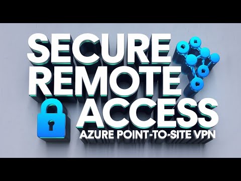 How to Set Up Secure Remote Access with Azure Point-to-Site VPN | Easy Step-by-Step Guide