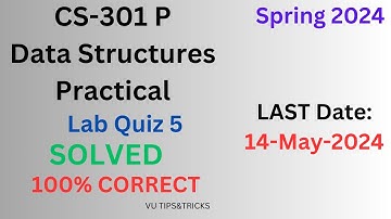 CS-301P| Lab quiz 5 | Non-Graded solved | 14-May-2024 |100% correct |#cs301p | Spring 2024