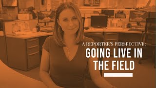 Going Live on TV A reporter s perspective