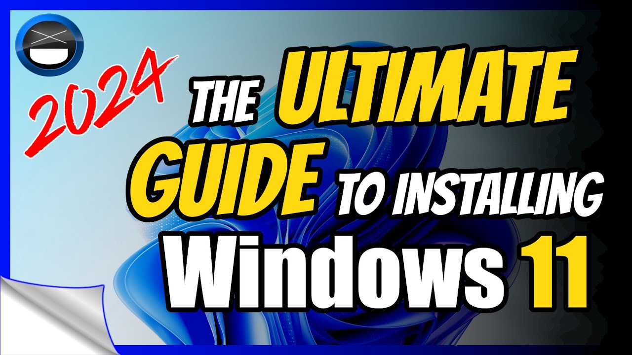 How To Install Windows 11 - The ULTIMATE GUIDE! (2024) - YouTube