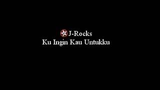 JRocks Ku Ingin Kau Untukku chords