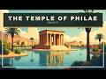 The Temple of Philae — The Island Temple of Isis