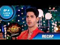 Shakti | शक्ति | Episode 1103 & 1104 | Recap