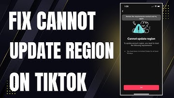 How To Fix Cannot Update TikTok Region
