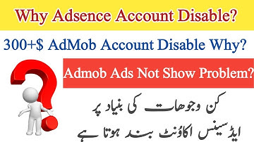 Why adsence Account Disable/300+$ Admob Account Disable