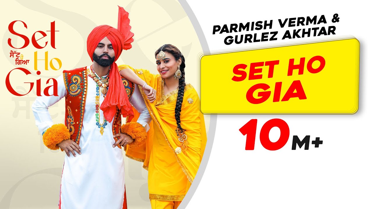 Set Ho Gia  Parmish Verma  Ft Gurlez Akhtar  New Punjabi Songs 2023  Latest Punjabi Songs 2023