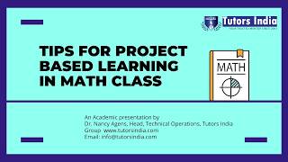 Tips for project based learning in math class Tutors India