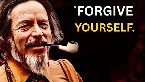 How to Forgive Yourself and Forgive the World | Alan Watts on Forgiveness