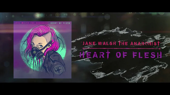 Heart of Flesh - Jane Walsh the Anarchist (Officia...