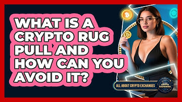 What Is A Crypto Rug Pull And How Can You Avoid It? - All About Crypto Exchanges