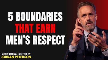 5 Boundaries That Make Men Respect You More ! Jordan Peterson