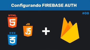 Firebase Authentication com HTML, CSS e Javascript - #08