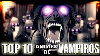 LOS 10 MEJORES ANIMES DE VAMPIROS