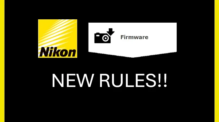 Nikon Firmware Updates - New Rules